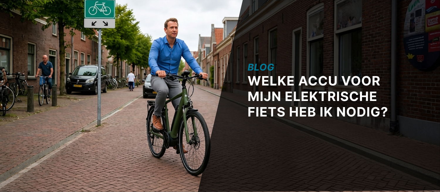 Welke accu voor mijn elektrische fiets heb ik nodig?